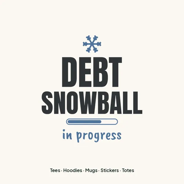 "Debt Snowball in Progress" design for light products