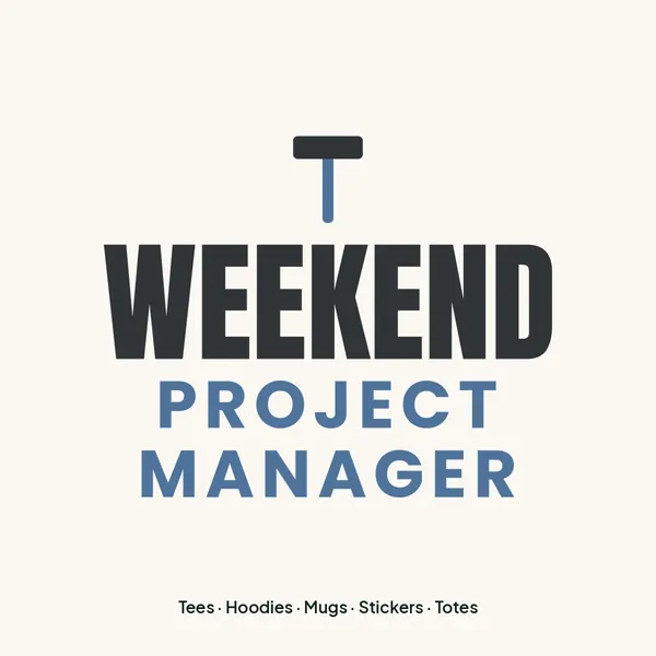 "Weekend Project Manager" design for light products
